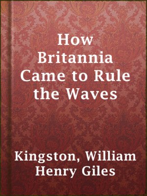 cover image of How Britannia Came to Rule the Waves